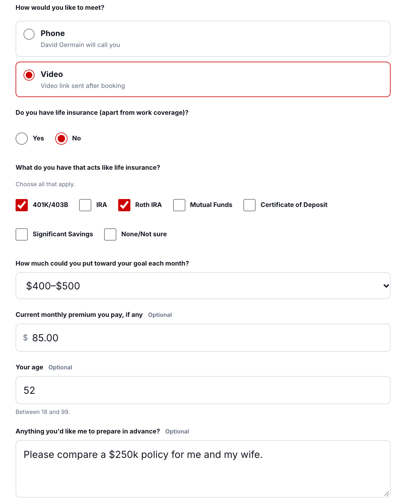The client's details step: How would you like to meet with Video chosen, then booking questions for existing life insurance (Yes/No), what acts like life insurance (multiple choice), monthly budget (dropdown), current premium (money), age (number) and what to prepare (text). Sample data.