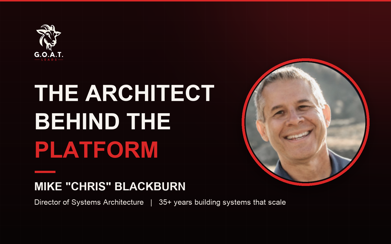 Mike "Chris" Blackburn, Director of Systems Architecture at GOAT Leads