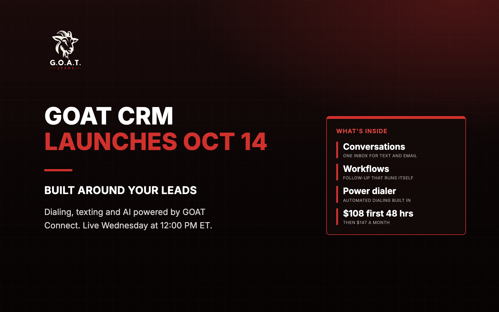 GOAT CRM launches October 14: Conversations, Workflows, a power dialer with Automated Dialing, and $108 a month for the first 48 hours.